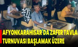 Afyonkarahisar'da Zafer Tavla Turnuvası Başlamak Üzere