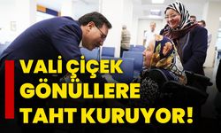 Vali Çiçek gönüllere taht kuruyor!