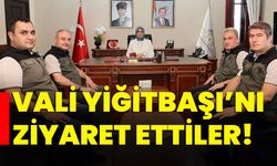 Vali Yiğitbaşı’nı ziyaret ettiler!