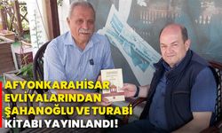 Afyonkarahisar Evliyalarından  "ŞAHANOĞLU ve TURABİ"