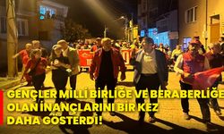 Gençler, Milli Birliğe Ve Beraberliğe Olan İnançlarını Bir Kez Daha Gösterdi