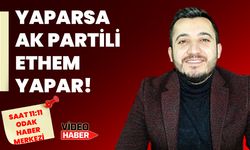 Yaparsa AK Partili Ethem Yapar!