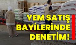 Yem satış bayilerinde denetim!