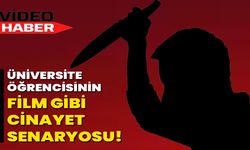 Üniversite Öğrencisinin Film Gibi Cinayet Senaryosu