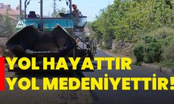 Yol hayattır yol medeniyettir!