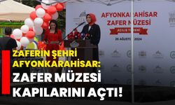 Zaferin Şehri Afyonkarahisar: Zafer Müzesi kapılarını açtı!