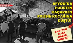 Afyonkarahisar'da, polisten kaçarken polisin kucağına düştü!