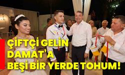 Çiftçi Gelin Damat’a  beşi bir yerde tohum!