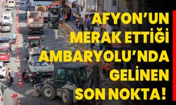 Afyon'un Merak Ettiği Ambaryolu’nda Gelinen Son Nokta!