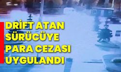 Drift atan sürücüye  para cezası uygulandı