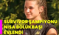 Survivor Şampiyonu Nisa Bölükbaşı evlendi