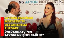 Afyonkarahisar MotoFest'te Ceylan Ertem Rüzgarı: Ünlü sanatçının Afyonla kişisel bağı ne?