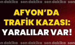 Afyon’da trafik kazası: Yaralılar var!