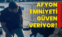 Afyon Emniyeti güven veriyor!