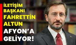 İletişim Başkanı Fahrettin Altun Afyon’a geliyor!