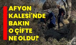 Afyon Kalesi'nde bakın o çifte ne oldu?