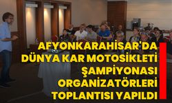 Afyonkarahisar'da Dünya Kar Motosikleti Şampiyonası organizatörleri toplantısı yapıldı