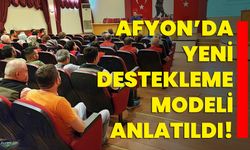 Afyonkarahisar’da yeni destekleme modeli anlatıldı