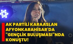 AK Partili Karaaslan, Afyonkarahisar'da "Gençlik Buluşması"nda konuştu!