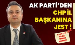 AK PARTİ’DEN CHP İL BAŞKANINA JEST !