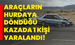 Araçların hurdaya döndüğü kazada 1 kişi yaralandı!