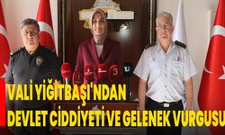 Vali Yiğitbaşı'ndan Devlet Ciddiyeti ve Gelenek Vurgusu