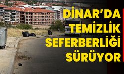 Dinar’da Temizlik Seferberliği Sürüyor