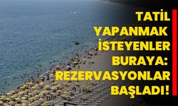 Tatil Yapanlar Buraya:  2025 rezervasyonları başladı