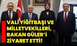 Vali Yiğitbaşı ve Milletvekilleri, Bakan Güler’i ziyaret etti!