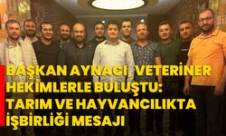 Başkan Aynacı, Veteriner Hekimlerle Buluştu: Tarım ve Hayvancılıkta İşbirliği Mesajı