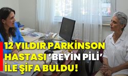 12 yıldır Parkinson hastası ’Beyin pili’ ile şifa buldu!