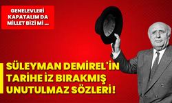 Süleyman Demirel'in tarihe iz bırakmış unutulmaz sözleri! Genelevleri kapatalım da millet bizi mi …