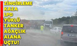 Zincirleme kaza, LPG yüklü tanker ağaçlık alana uçtu!