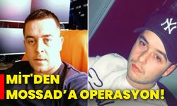 MİT'den MOSSAD’a operasyon!