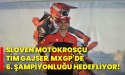 Sloven motokrosçu Tim Gajser, MXGP'de 6. şampiyonluğu hedefliyor!