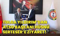 Tolga Yıldırım’dan ATSO Başkanı Hüsnü Serteser’e ziyaret!