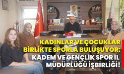 Kadınlar ve çocuklar birlikte sporla buluşuyor: KADEM ve Gençlik Spor İl Müdürlüğü işbirliği!