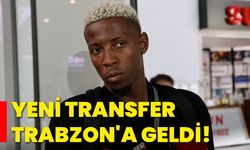 Yeni transfer Trabzon'a geldi!