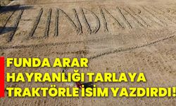 Funda Arar hayranlığı tarlaya traktörle isim yazdırdı!