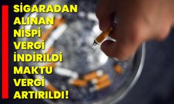 Sigaradan alınan nispi vergi indirildi, maktu vergi artırıldı!