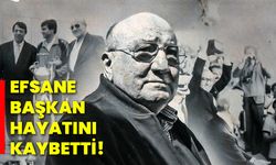 Efsane başkan hayatını kaybetti!