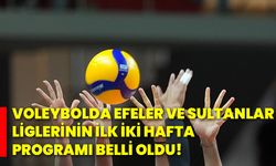 Voleybolda Efeler Ve Sultanlar Liglerinin ilk iki hafta programı belli oldu!