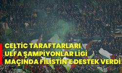 Celtic taraftarları, UEFA Şampiyonlar Ligi maçında Filistin'e destek verdi!