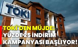 TOKİ'den müjde:  Yüzde 25 indirim kampanyası başlıyor!