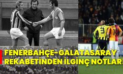 Fenerbahçe-Galatasaray rekabetinden ilginç notlar!