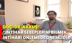 Doç. Dr. Akkuş; “İntihar sebeplerini bilmek, intiharı önlemede önemlidir”