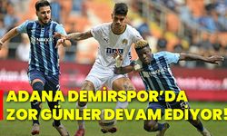 Adana Demirspor’da zor günler devam ediyor!