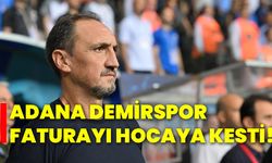 Adana Demirspor faturayı hocaya kesti!