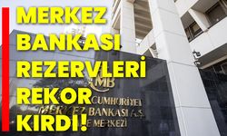 Merkez Bankası rezervleri rekor kırdı!