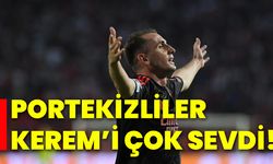 Portekizliler Kerem’i çok sevdi!